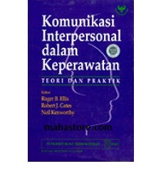 Buku Komunikasi Interpersonal dalam Keperawatan, Teori dan Praktik