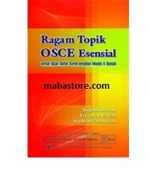 Buku RAGAM TOPIK OSCE ESENSIAL untuk ujian akhir keterampilan medis & bedah
